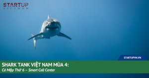 shark-tank-viet-nam-mua-4-ca-map-thu-6-smart-call-center