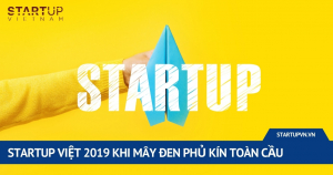 startup-viet-2019-khi-may-den-phu-kin-toan-cau