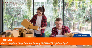 tai-sao-khach-hang-mua-hang-tren-san-thuong-mai-dien-tu-lai-chon-ban