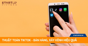 thuat-toan-tiktok-ban-hang-xay-kenh-hieu-qua