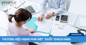 Thương Hiệu Mạnh Phải Biết "Đuổi" Khách Hàng 4