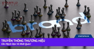 Truyền Thông Thương Hiệu - Cần Mạnh Dạn Và Nhất Quán! 3