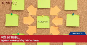 voi-10-trieu-lap-plan-marketing-tong-the-cho-startup