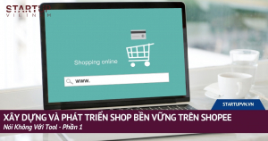 xay-dung-va-phat-trien-shop-ben-vung-tren-shopee-noi-khong-voi-tool-phan-1