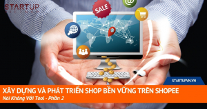 xay-dung-va-phat-trien-shop-ben-vung-tren-shopee-noi-khong-voi-tool-phan-2