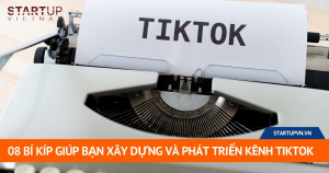 08-bi-kip-giup-ban-xay-dung-va-phat-trien-kenh-tiktok