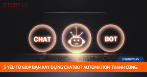 5 Yếu Tố Giúp Bạn Xây Dựng Chatbot Automation Thành Công. 16