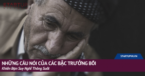 Những Câu Nói Của Các Bậc Trưởng Bối Khiến Bạn Suy Nghĩ Thông Suốt 12