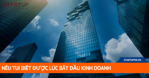 Nếu Tôi Biết Được Lúc Bắt Đầu Kinh Doanh 20