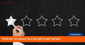 Tôi Đã Mất 70% Doanh Thu Vì Sao Quả Tạ Như Thế Nào? 18