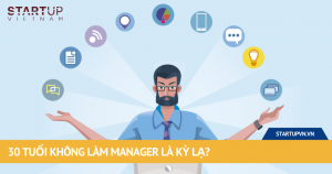 30 Tuổi Không Làm Manager Là Kỳ Lạ? 2