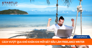 Cách Vượt Qua Khó Khăn Khi Mới Bắt Đầu Làm Freelance Writer 15