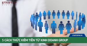 5-cach-thuc-kiem-tien-tu-kinh-doanh-group