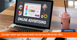 Các Bạn Target Quá Chung Chung Thì Làm Sao Kiếm Được Tiền? 13