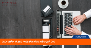 Cách Chăm Và Seo Page Bán Hàng Hiệu Quả Cao 18