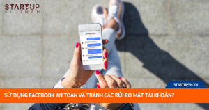 Sử Dụng Facebook  An Toàn Và Tránh Các Rủi Ro Mất Tài Khoản? 12