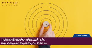 Trải Nghiệm Khách Hàng Xuất Sắc Được Chứng Minh Bằng Những Con Số Biết Nói 17