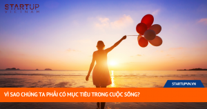 Vì Sao Chúng Ta Phải Có Mục Tiêu Trong Cuộc Sống? 17