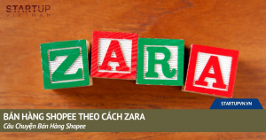 ban-hang-shopee-theo-cach-zara-cau-chuyen-ban-hang-shopee