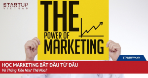 hoc-marketing-bat-dau-tu-dau-va-thang-tien-nhu-the-nao