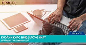 khoanh-khac-sung-suong-nhat-cua-nguoi-lam-content-la-gi