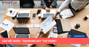 Làm Việc Nhóm - Teamwork Hay "Tao"Work? 20