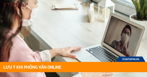 Lưu Ý Khi Phỏng Vấn Online 4