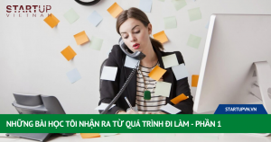 Những Bài Học Tôi Nhận Ra Từ Quá Trình Đi Làm - Phần 1 11