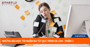 Những Bài Học Tôi Nhận Ra Từ Quá Trình Đi Làm - Phần 2 10