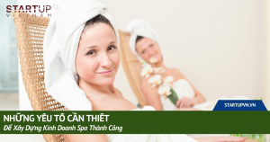 nhung-yeu-to-can-thiet-de-xay-dung-kinh-doanh-spa-thanh-cong