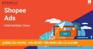 Quảng Cáo Shopee - Mải Mê Đốt Tiền Nhiều Liệu Có Ra Đơn? 4