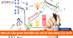 Đến Lúc Cần Quan Tâm Đến Các Chỉ Số Vận Hành Của Shop 4