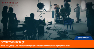 3 Yếu Tố Khác Biệt Giữa TVC Quảng Cáo, Phim Doanh Nghiệp Và Viral Video Mà Doanh Nghiệp Nên Biết! 4