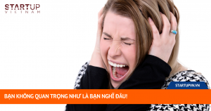 Bạn Không Quan Trọng Như Là Bạn Nghĩ Đâu! 17