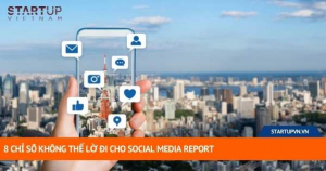 8 Chỉ Số Không Thể Lờ Đi Cho Social Media Report 7