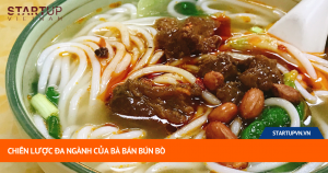 Chiến Lược Đa Ngành Của Bà Bán Bún Bò 2