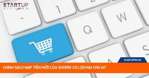 Chính Sách Nạp Tiền Mới Của Shopee Có Lợi/Hại Cho Ai? 14