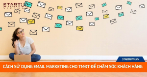 Cách Sử dụng Email Marketing Cho TMĐT Để Chăm Sóc Khách Hàng 10