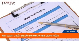 Kinh Doanh Chuẩn Bắt Đầu Từ Đăng Ký Kinh Doanh Phần I 1