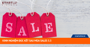 Kinh Nghiệm Đúc Kết Sau Mùa Sales 5.5 5