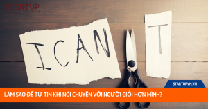 Làm Sao Để Tự Tin Khi Nói Chuyện Với Người Giỏi Hơn Mình? 7