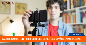 Làm Thế Nào Để Tốn Tiền Ít Nhất Nhưng Mọi Người Vẫn Xem Shopee Live 9