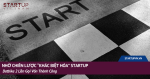 Nhờ Chiến Lược “Khác Biệt Hóa” Startup Datbike 2 Lần Gọi Vốn Thành Công 20