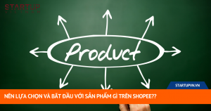 Nên Lựa Chọn Và Bắt Đầu Với Sản Phẩm Gì Trên Shopee?? 13