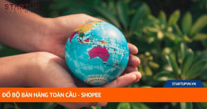 Đổ Bộ Bán Hàng Toàn Cầu - Shopee 19