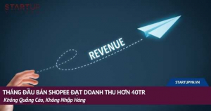 Tháng Đầu Bán Shopee Đạt Doanh Thu Hơn 40tr, Không Quảng Cáo, Không Nhập Hàng 14