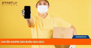 Chuyện Shopee Bán Buôn Mùa Dịch 17