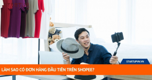 Làm Sao Có Đơn Hàng Đầu Tiên Trên Shopee? 5