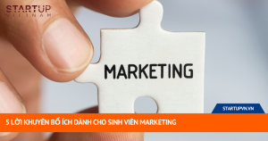 5 Lời Khuyên Bổ Ích Dành Cho Sinh Viên Marketing 5