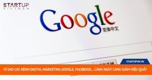 Vì Sao Các Kênh Digital Marketing Google, Facebook... Càng Ngày Càng Giảm Hiệu Quả? 2